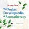 The Pocket Encyclopaedia of Aromatherapy - Marie Noe - knjiga enciklopedija aromaterpije